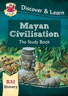 CGP KS2 History  KS2 History Discover & Learn: Mayan Civilisation Study Book - CGP Books; CGP Books (Paperback) 06-12-2018 
