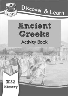 CGP KS2 History  KS2 History Discover & Learn: Ancient Greeks Activity Book - CGP Books; CGP Books (Paperback) 06-12-2018 
