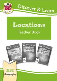 CGP KS2 Geography  KS2 Geography Discover & Learn: Locations - Europe, UK and Americas Teacher Book - CGP Books; CGP Books (Paperback) 17-05-2019 