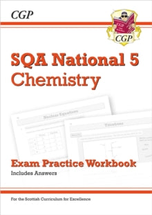 National 5 Chemistry: SQA Exam Practice Workbook - includes Answers - CGP Books; CGP Books (Paperback) 22-10-2018 