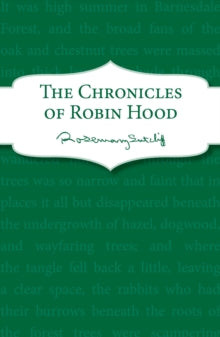 The Chronicles of Robin Hood - Rosemary Sutcliff (Paperback) 30-09-2013 