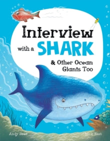 Interview with a Shark: and Other Ocean Giants Too - Andy Seed; Nick East (Hardback) 27-05-2021 
