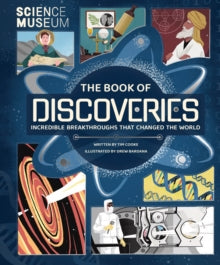 Science Museum - The Book of Discoveries: In Association with The Science Museum - Tim Cooke; Drew Bardana (Hardback) 30-09-2021 