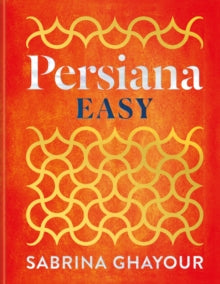 Persiana Easy: The BRAND NEW collection of over 100 super-simple recipes - Sabrina Ghayour (Hardback) 14-08-2025 