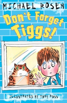 Rosen and Ross  Don't Forget Tiggs! - Michael Rosen (Paperback) 07-05-2015 
