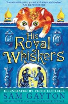 His Royal Whiskers - Sam Gayton; Peter Cottrill (Paperback) 05-01-2017 Nominated for CILIP Carnegie Medal 2018 (UK).