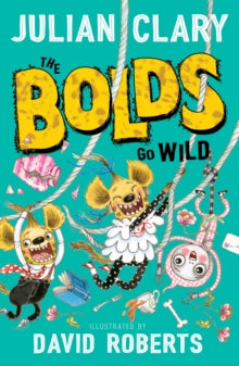 The Bolds  The Bolds Go Wild - Julian Clary; David Roberts (Paperback) 02-07-2020 