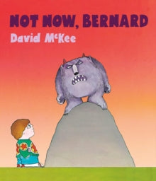 Not Now, Bernard - David McKee (Paperback) 04-06-2020 