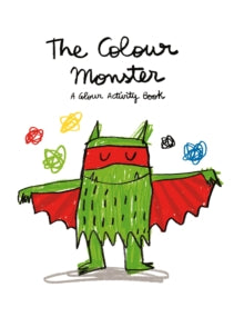 The Colour Monster: A Colour Activity Book - Anna Llenas; Anna Llenas (Paperback) 01-03-2016 