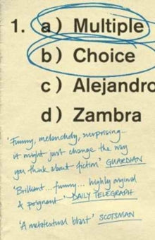 Multiple Choice - Alejandro Zambra; Megan McDowell (Paperback) 03-08-2017 Long-listed for International Dublin Literary Award 2018 (Ireland).