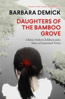 Daughters of the Bamboo Grove: China's Stolen Children and a Story of Separated Twins - Barbara Demick (Y) (Hardback) 05-06-2025 