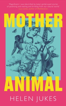 Mother Animal - Helen Jukes (Hardback) 27-02-2025 