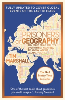 Tim Marshall on Geopolitics  Prisoners of Geography: FULLY UPDATED NEW EDITION OF THE #1 SUNDAY TIMES BESTSELLER - Tim Marshall (Paperback) 10-04-2025 