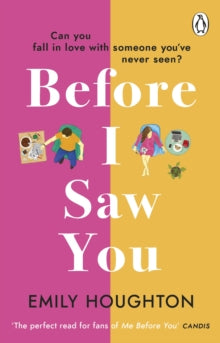 Before I Saw You: A joyful read asking 'can you fall in love with someone you've never seen?' - Emily Houghton (Paperback) 05-08-2021 
