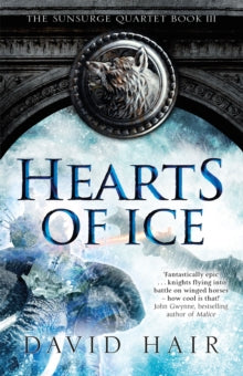 The Sunsurge Quartet  Hearts of Ice: The Sunsurge Quartet Book 3 - David Hair (Paperback) 17-10-2019 