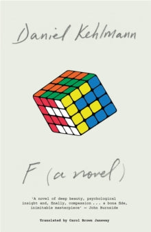 F: A Novel - Daniel Kehlmann; Carol Brown Janeway (Paperback) 21-05-2015 Short-listed for Independent Foreign Fiction Prize 2015.