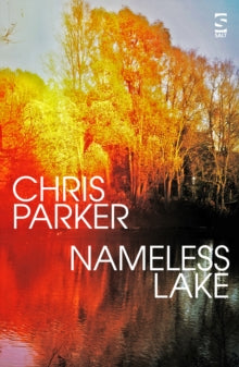 Salt Modern Fiction  Nameless Lake - Chris Parker (Paperback) 15-07-2023 