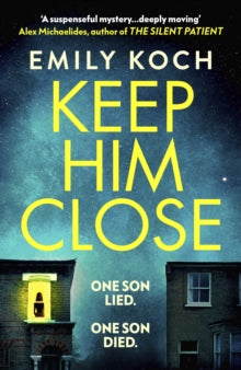 Keep Him Close: A moving and suspenseful mystery for 2021 that you won't be able to put down - Emily Koch (Paperback) 04-02-2021 