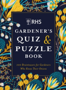 RHS Gardener's Quiz & Puzzle Book: 100 Brainteasers for Gardeners Who Know Their Onions - Simon Akeroyd; Dr Dr Gareth Moore (Paperback) 03-10-2019 