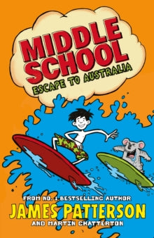 Middle School  Middle School: Escape to Australia: (Middle School 9) - James Patterson (Paperback) 08-02-2018 