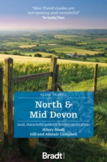 Bradt Travel Guides (Slow Travel series)  North & Mid Devon (Slow Travel) - Hilary Bradt; Gill Campbell; Alistair Campbell (Paperback) 23-05-2022 