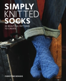 Simply Knitted Socks - Christine Boggis (Paperback) 10-10-2023 