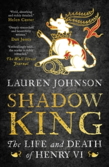 Shadow King: The Life and Death of Henry VI - Lauren Johnson (Paperback) 09-01-2020 