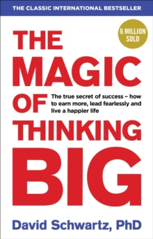 The Magic of Thinking Big - David J Schwartz (Paperback) 04-02-2016 