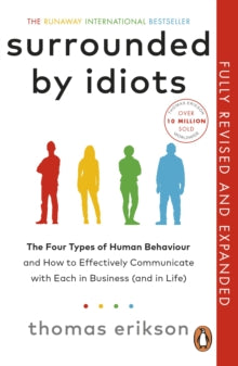 Surrounded by Idiots: The Four Types of Human Behaviour and How to Effectively Communicate with Each in Business (and in Life) - Thomas Erikson (Paperback) 28-08-2025 