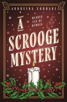 A Scrooge Mystery: The perfect festive whodunnit featuring Dickens' beloved miser, Ebenezer Scrooge - Andreina Cordani (Hardback) 16-10-2025 