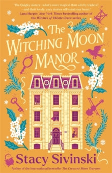 The Witching Moon Manor: The perfect cosy fantasy read for spooky season from the author of THE CRESCENT MOON TEAROOM - Stacy Sivinski (Paperback) 02-10-2025 