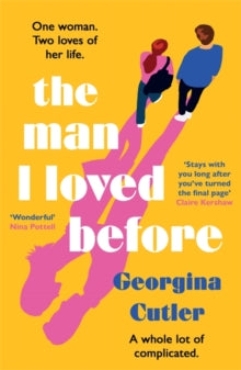 The Man I Loved Before: An unforgettable enemies-to-lovers romcom about starting over - Georgina Cutler (Paperback) 07-08-2025 