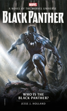 Marvel Novels 3 Who is the Black Panther? - Jesse J. Holland (Paperback) 24-04-2018 