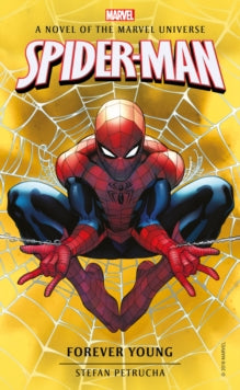 Spider-Man: Forever Young: A Novel of the Marvel Universe - Stefan Petrucha (Paperback) 30-10-2018 