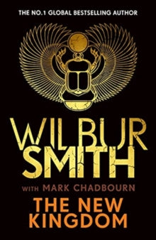 The New Kingdom: Global bestselling author of River God, Wilbur Smith, returns with a brand-new Ancient Egyptian epic - Wilbur Smith; Mark Chadbourn (Hardback) 02-09-2021 