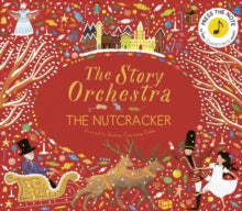 The Story Orchestra  The Story Orchestra: The Nutcracker: Press the note to hear Tchaikovsky's music: Volume 2 - Jessica Courtney-Tickle; Katy Flint (Hardback) 05-10-2017 