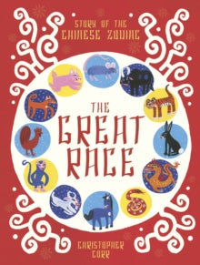 The Great Race: The Story of the Chinese Zodiac - Christopher Corr (Paperback) 03-01-2019 