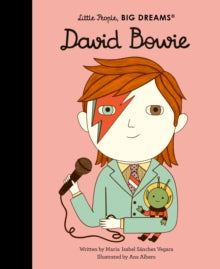 Little People, BIG DREAMS  David Bowie: Volume 26 - Maria Isabel Sanchez Vegara; Ana Albero (Hardback) 02-05-2019 