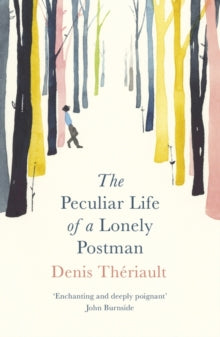 The Peculiar Life of a Lonely Postman - Denis Theriault; Liedewy Hawke (Paperback) 02-02-2017 
