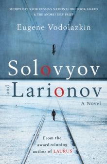 Solovyov and Larionov: From the award-winning author of Laurus - Eugene Vodolazkin; Lisa C. Hayden (Paperback) 04-07-2019 