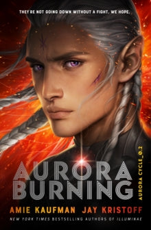 Aurora Burning: (The Aurora Cycle) - Amie Kaufman; Jay Kristoff (Paperback) 01-04-2021 