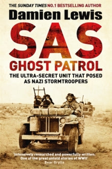 SAS Ghost Patrol: The Ultra-Secret Unit That Posed As Nazi Stormtroopers - Damien Lewis (Paperback) 31-05-2018 