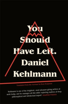 You Should Have Left: now a major motion picture - Daniel Kehlmann (Hardback) 15-06-2017 