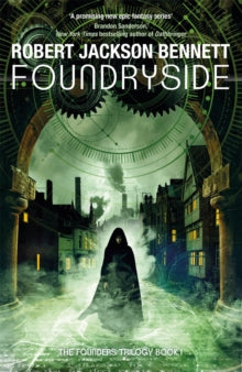 The Founders  Foundryside - Robert Jackson Bennett (Paperback) 08-08-2019 