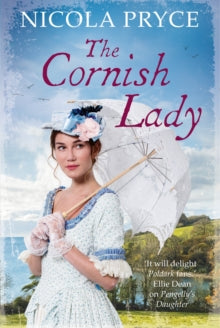 Cornish Saga  The Cornish Lady: A sweeping historical romance for fans of Bridgerton - Nicola Pryce (Paperback) 07-03-2019 