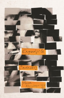 Exquisite Cadavers - Meena Kandasamy (Hardback) 07-11-2019 Long-listed for DYLAN THOMAS PRIZE 2020 (UK).