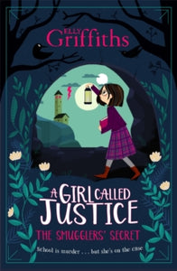 A Girl Called Justice  A Girl Called Justice: The Smugglers' Secret: Book 2 - Elly Griffiths (Paperback) 14-05-2020 