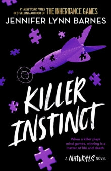 The Naturals  The Naturals: Killer Instinct: Book 2 in this unputdownable mystery series from the author of The Inheritance Games - Jennifer Lynn Barnes (Paperback) 17-08-2023 
