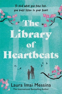 The Library of Heartbeats: A sweeping, emotional novel set in Japan from the author of The Phone Box at the Edge of the World - Laura Imai Messina (Paperback) 30-01-2025 