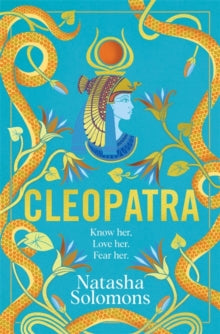 Cleopatra: The captivating, unmissable new retelling of the story of the legendary Egyptian queen. Meet the real woman behind the myth - Natasha Solomons (Hardback) 08-05-2025 